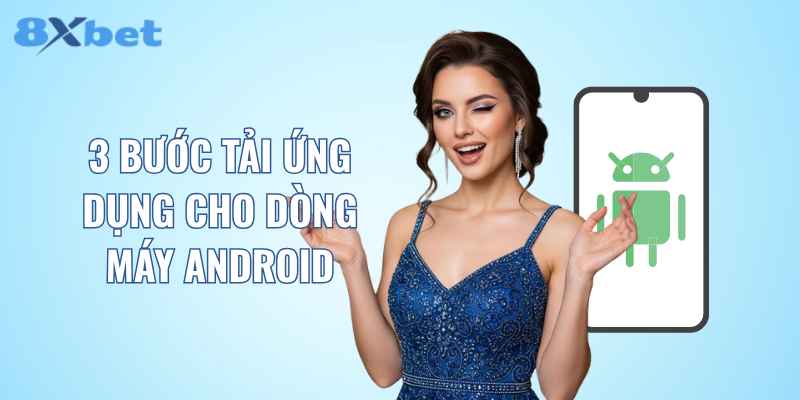 3 bước tải ứng dụng cho dòng máy Android