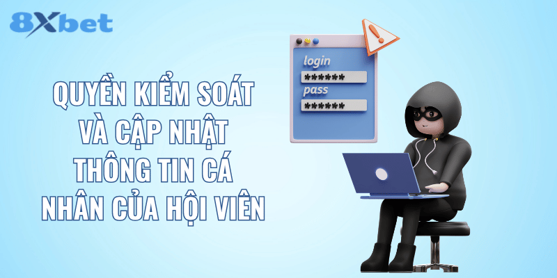 Quyền kiểm soát và cập nhật thông tin cá nhân của hội viên 